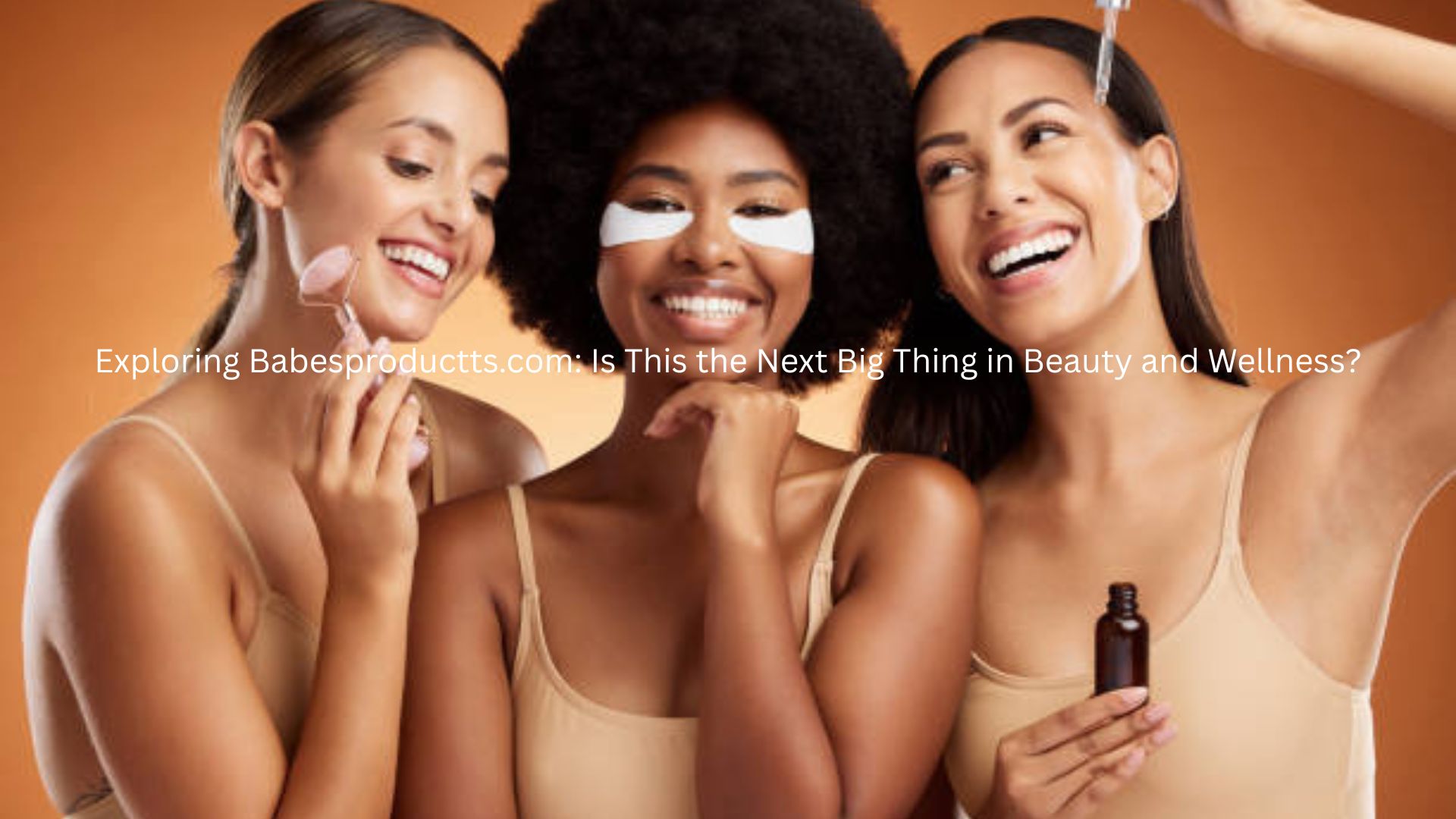 Exploring Babesproductts.com: Is This the Next Big Thing in Beauty and Wellness?