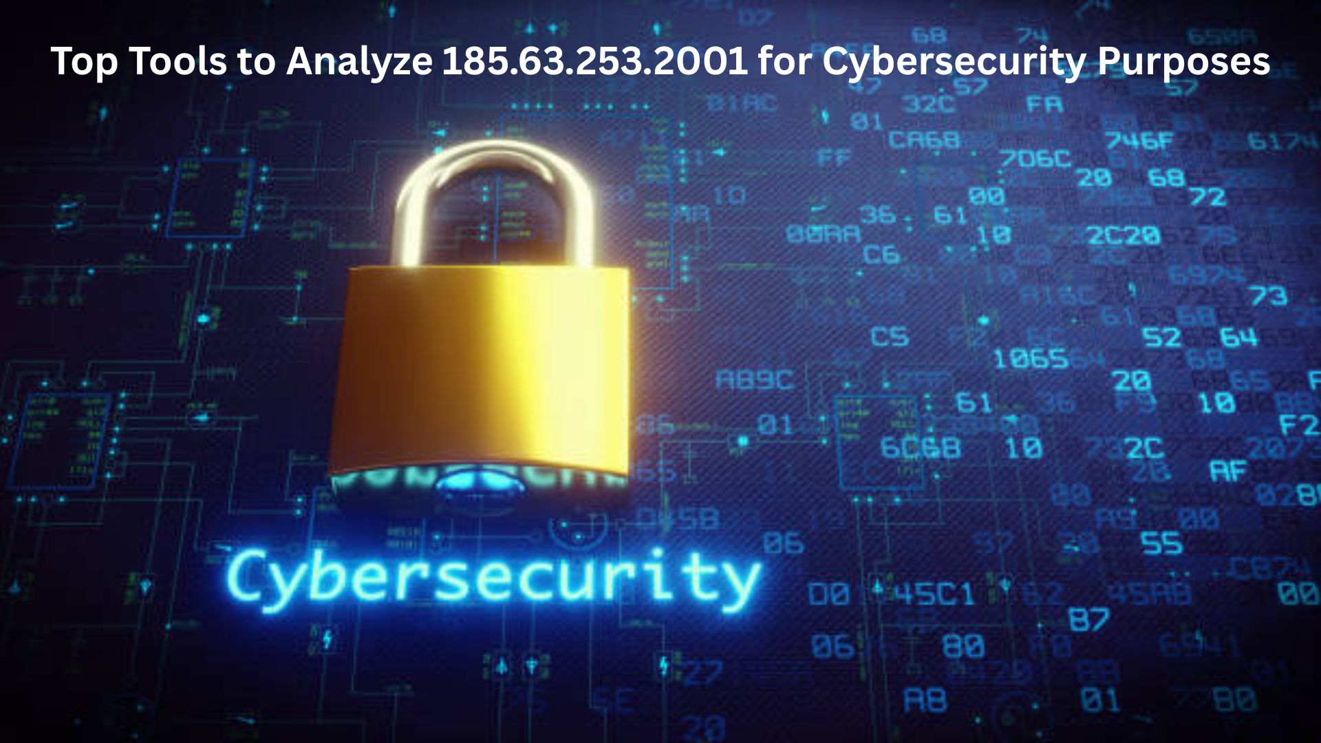 Top Tools to Analyze 185.63.253.2001 for Cybersecurity Purposes
